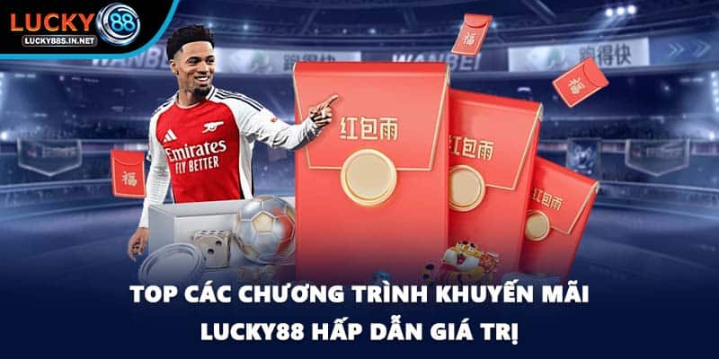 Top các chương trình khuyến mãi Lucky88 hấp dẫn giá trị