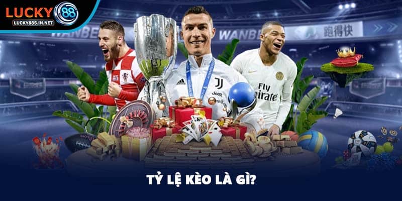 Tỷ lệ kèo là gì?